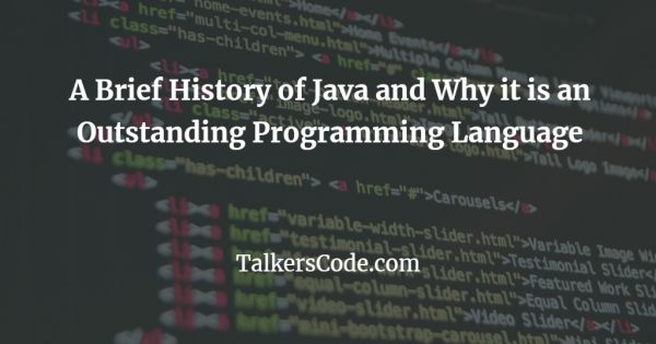 A Brief History of Java and Why it is an Outstanding Programming Language