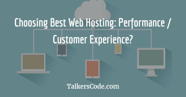 Choosing The Best Web Hosting: Performance Or Customer Experience?