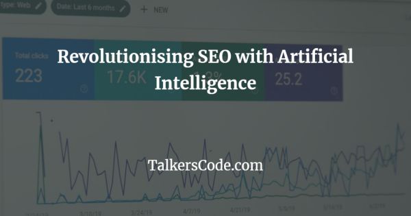 Revolutionising SEO with Artificial Intelligence