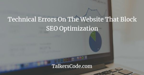 Technical Errors On The Website That Block SEO Optimization