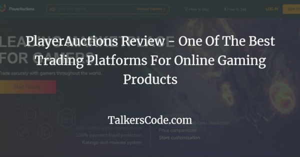 PlayerAuctions Review - One Of The Best Trading Platforms For Online Gaming Products
