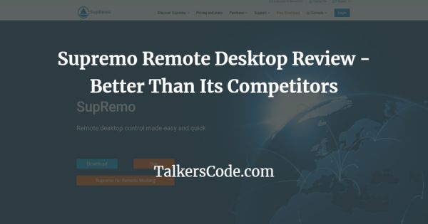 Supremo Remote Desktop Review - Better Than Its Competitors
