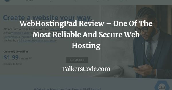 WebHostingPad Review - One Of The Most Reliable And Secure Web Hosting
