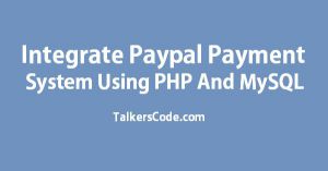 Integrate Paypal Payment System Using PHP And MySQL