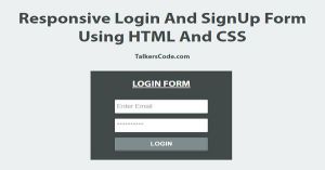Responsive Login And Signup Form Using HTML And CSS
