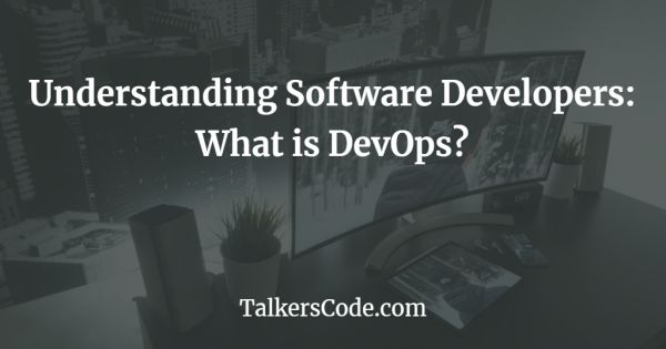 Understanding Software Developers: What is DevOps?
