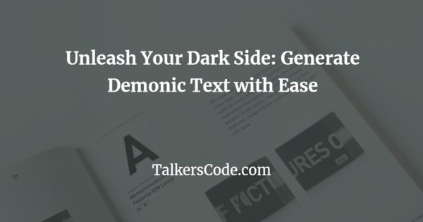 Unleash Your Dark Side: Generate Demonic Text with Ease