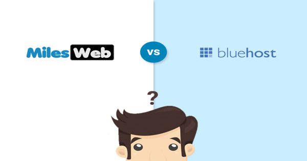 Which is the best VPS for your site? MilesWeb or BlueHost