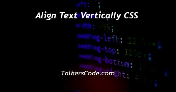 Align Text Vertically CSS