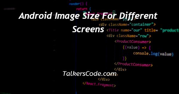 Android Image Size For Different Screens