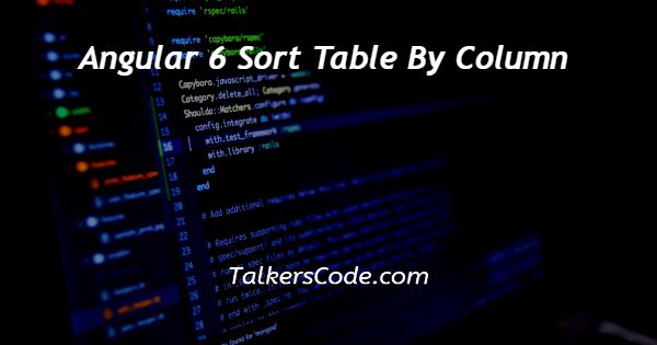 Angular 6 Sort Table By Column
