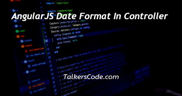 AngularJS Date Format In Controller