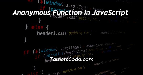 Anonymous Function In JavaScript