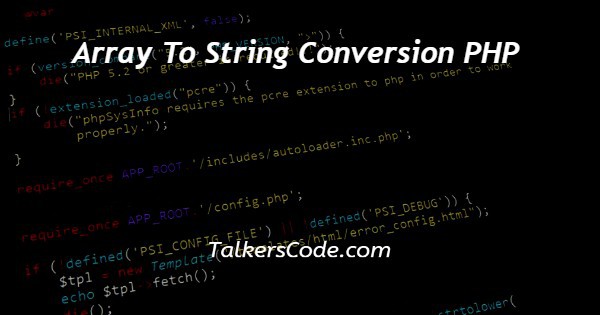 Array To String Conversion PHP