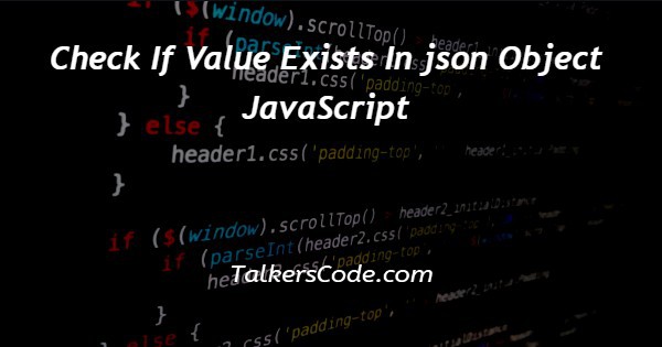 Check If Value Exists In json Object JavaScript