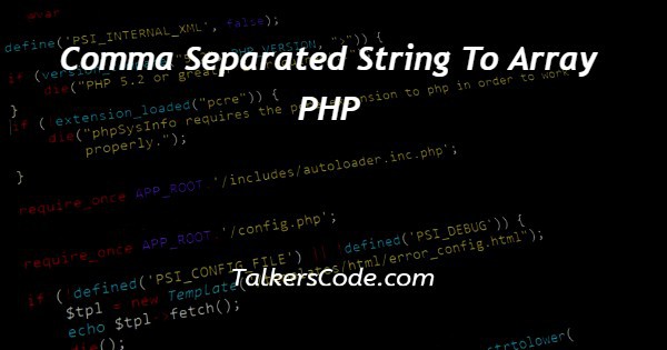 Comma Separated String To Array PHP