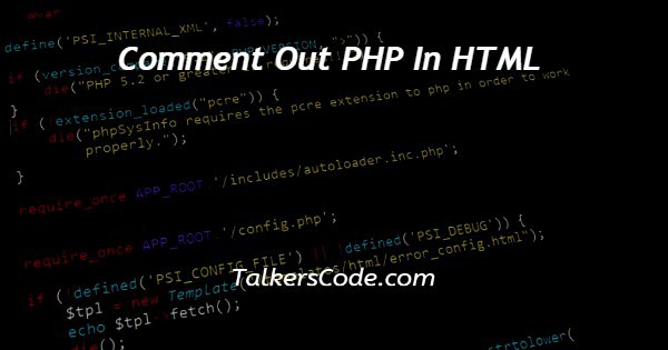 Comment Out PHP In HTML
