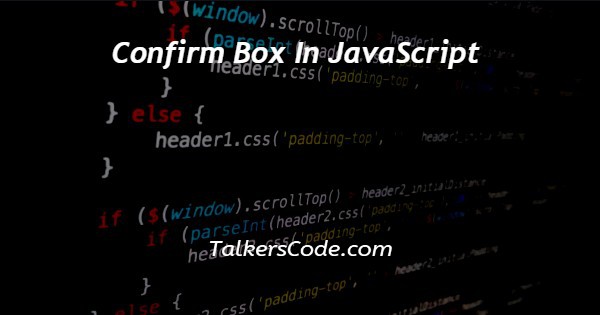 Confirm Box In JavaScript