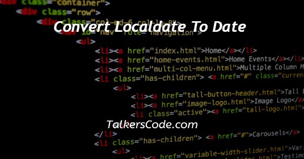 Convert Localdate To Date