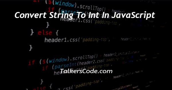 Convert String To Int In JavaScript