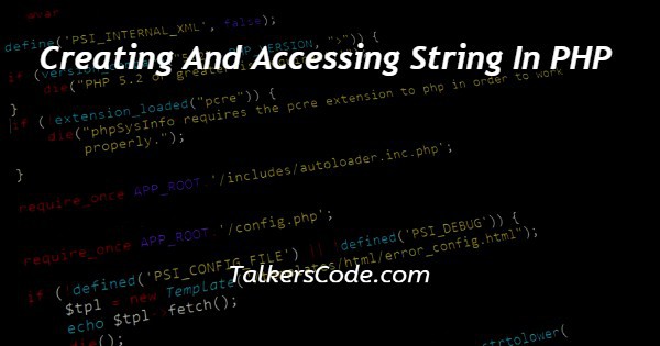 Creating And Accessing String In PHP