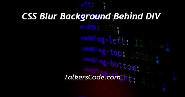 CSS Blur Background Behind DIV