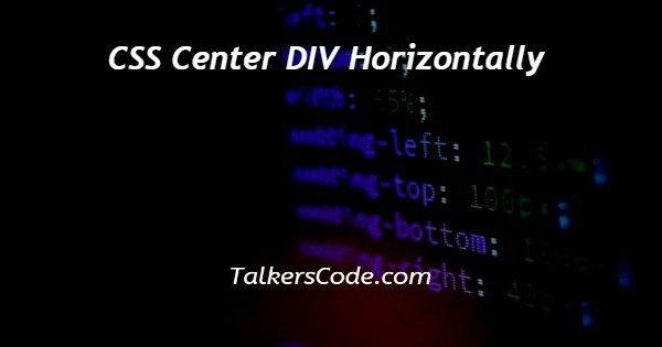CSS Center DIV Horizontally