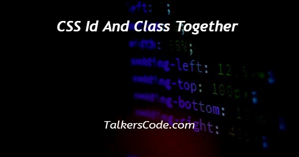 CSS Id And Class Together
