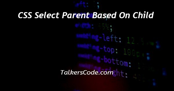 CSS Select Parent Based On Child