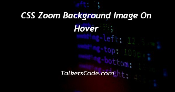 CSS Zoom Background Image On Hover