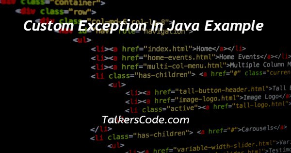 Custom Exception In Java Example