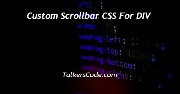 Custom Scrollbar CSS For DIV