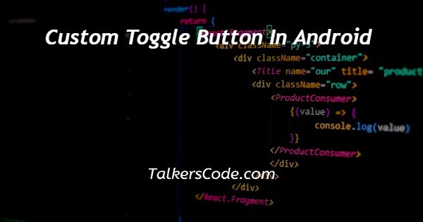 Custom Toggle Button In Android