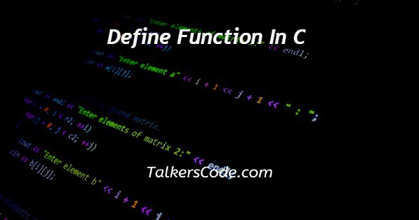 Define Function In C