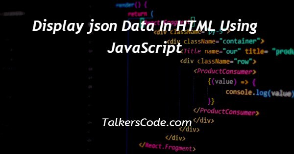 Display json Data In HTML Using JavaScript