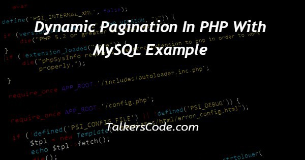 Dynamic Pagination In PHP With MySQL Example