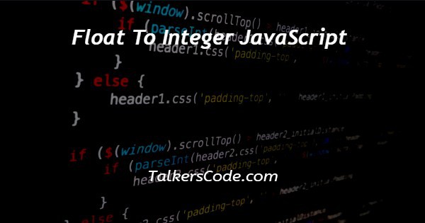 Float To Integer JavaScript