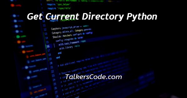 Get Current Directory Python