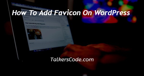 How To Add Favicon On WordPress