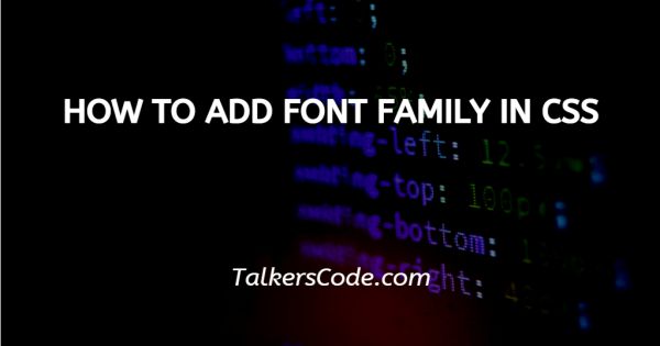How To Add Font Family In CSS