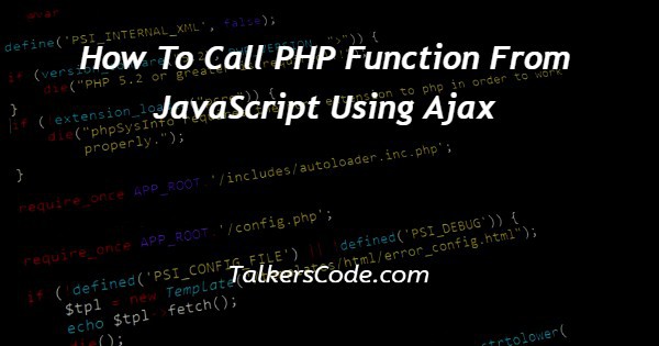 How To Call PHP Function From JavaScript Using Ajax