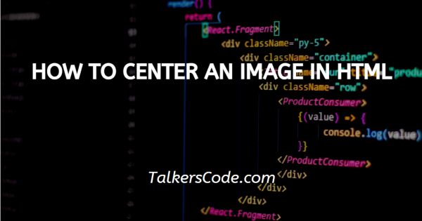 How To Center An Image In HTML