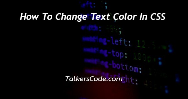 How To Change Text Color In CSS