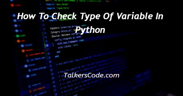 How To Check Type Of Variable In Python