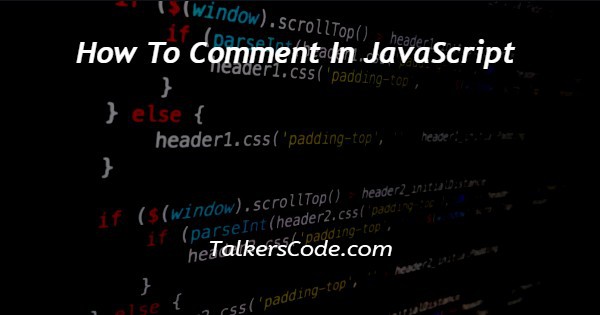 How To Comment In JavaScript