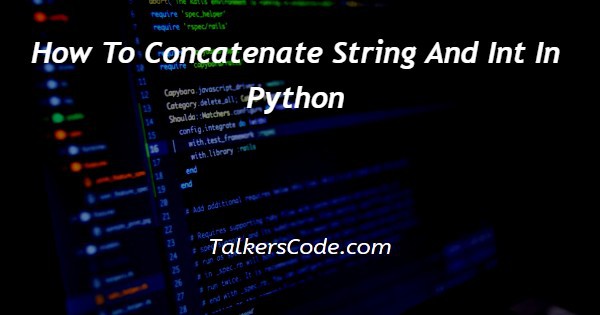 How To Concatenate String And Int In Python