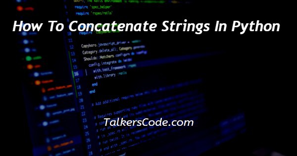 How To Concatenate Strings In Python