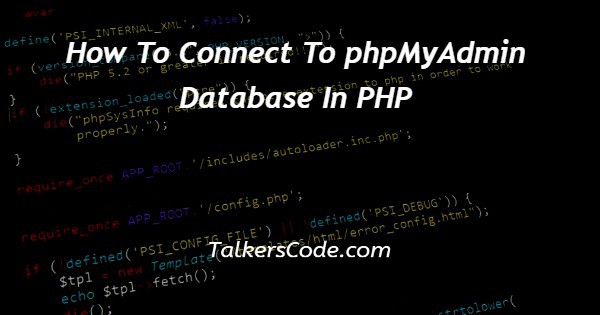 How To Connect To phpMyAdmin Database In PHP