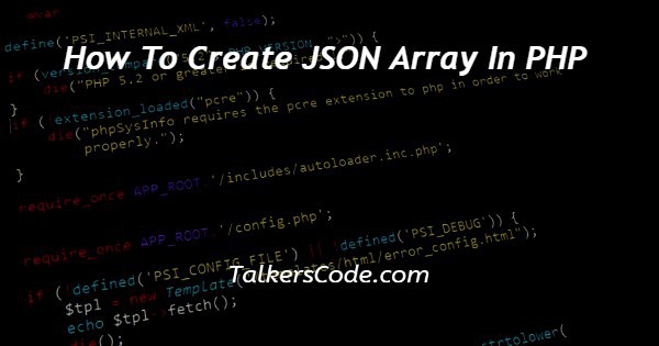 How To Create JSON Array In PHP