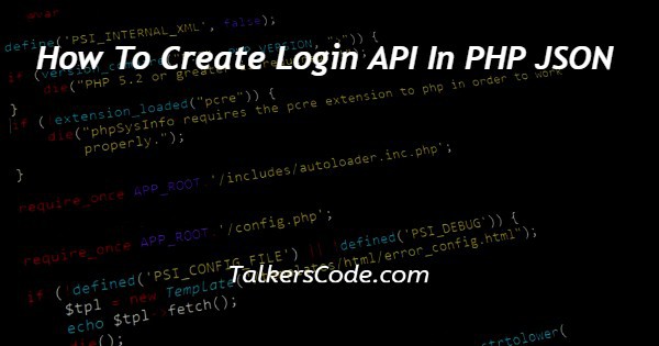 How To Create Login API In PHP JSON